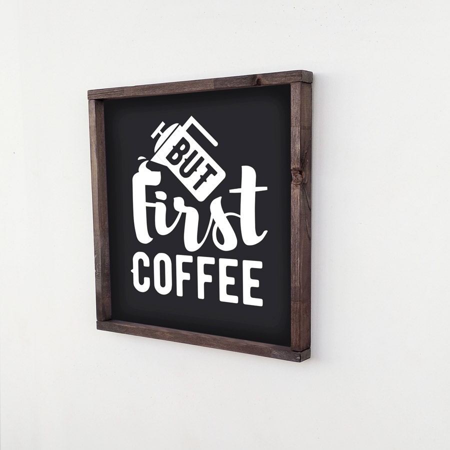 Декоративное панно с белой надписью BUT FIRST COFFEE - иллюстрация товара №1